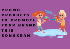 Promo Products to Promote your Brand this Songkran